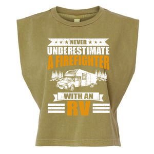 Never Underestimate A Firefighter With An Rv Camping Gift Garment-Dyed Women's Muscle Tee