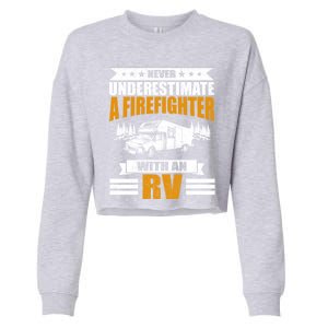 Never Underestimate A Firefighter With An Rv Camping Gift Cropped Pullover Crew