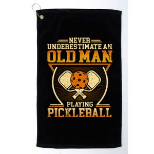 Never Underestimate An Old Playing Pickleball Gift Platinum Collection Golf Towel