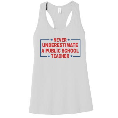 Never Underestimate A Public School Teacher Women's Racerback Tank