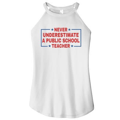 Never Underestimate A Public School Teacher Women’s Perfect Tri Rocker Tank