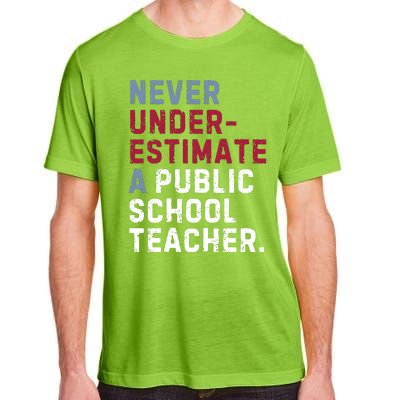 Never Underestimate A Public School Teacher Adult ChromaSoft Performance T-Shirt