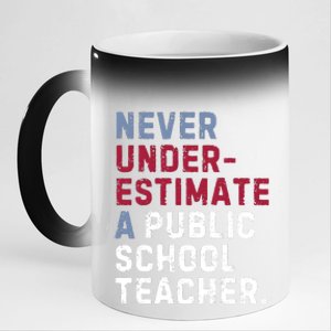 Never Underestimate A Public School Teacher 11oz Black Color Changing Mug