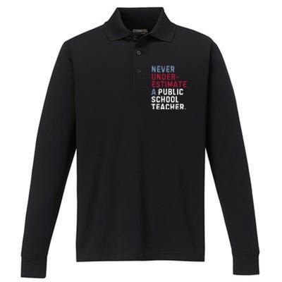 Never Underestimate A Public School Teacher Performance Long Sleeve Polo