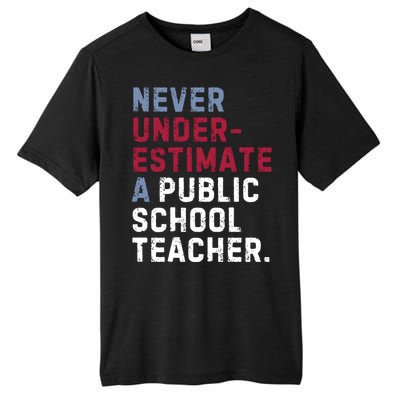 Never Underestimate A Public School Teacher Tall Fusion ChromaSoft Performance T-Shirt