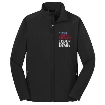 Never Underestimate A Public School Teacher Core Soft Shell Jacket