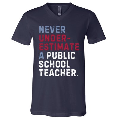 Never Underestimate A Public School Teacher V-Neck T-Shirt