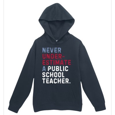 Never Underestimate A Public School Teacher Urban Pullover Hoodie