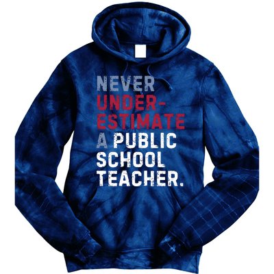 Never Underestimate A Public School Teacher Tie Dye Hoodie