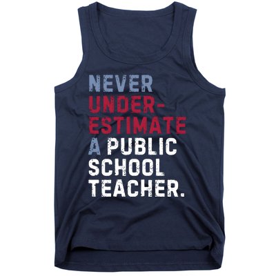 Never Underestimate A Public School Teacher Tank Top