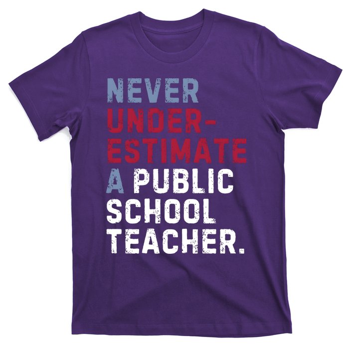 Never Underestimate A Public School Teacher T-Shirt