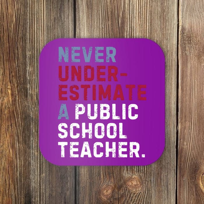 Never Underestimate A Public School Teacher Coaster