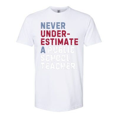 Never Underestimate A Public School Teacher Softstyle CVC T-Shirt