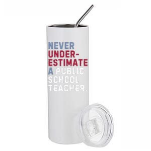 Never Underestimate A Public School Teacher Stainless Steel Tumbler