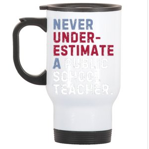 Never Underestimate A Public School Teacher Stainless Steel Travel Mug