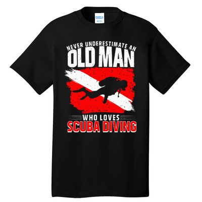 Never Underestimate An Old Man Diver Gift Scuba Diving Tall T-Shirt