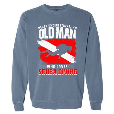 Never Underestimate An Old Man Diver Gift Scuba Diving Garment-Dyed Sweatshirt