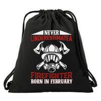 Never Underestimate A Firefighter Born In Feberuary Drawstring Bag