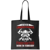 Never Underestimate A Firefighter Born In Feberuary Bag