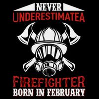Never Underestimate A Firefighter Born In Feberuary Magnet