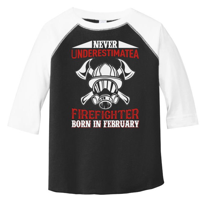Never Underestimate A Firefighter Born In Feberuary Toddler Fine Jersey T-Shirt