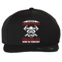 Never Underestimate A Firefighter Born In Feberuary Wool Snapback Cap