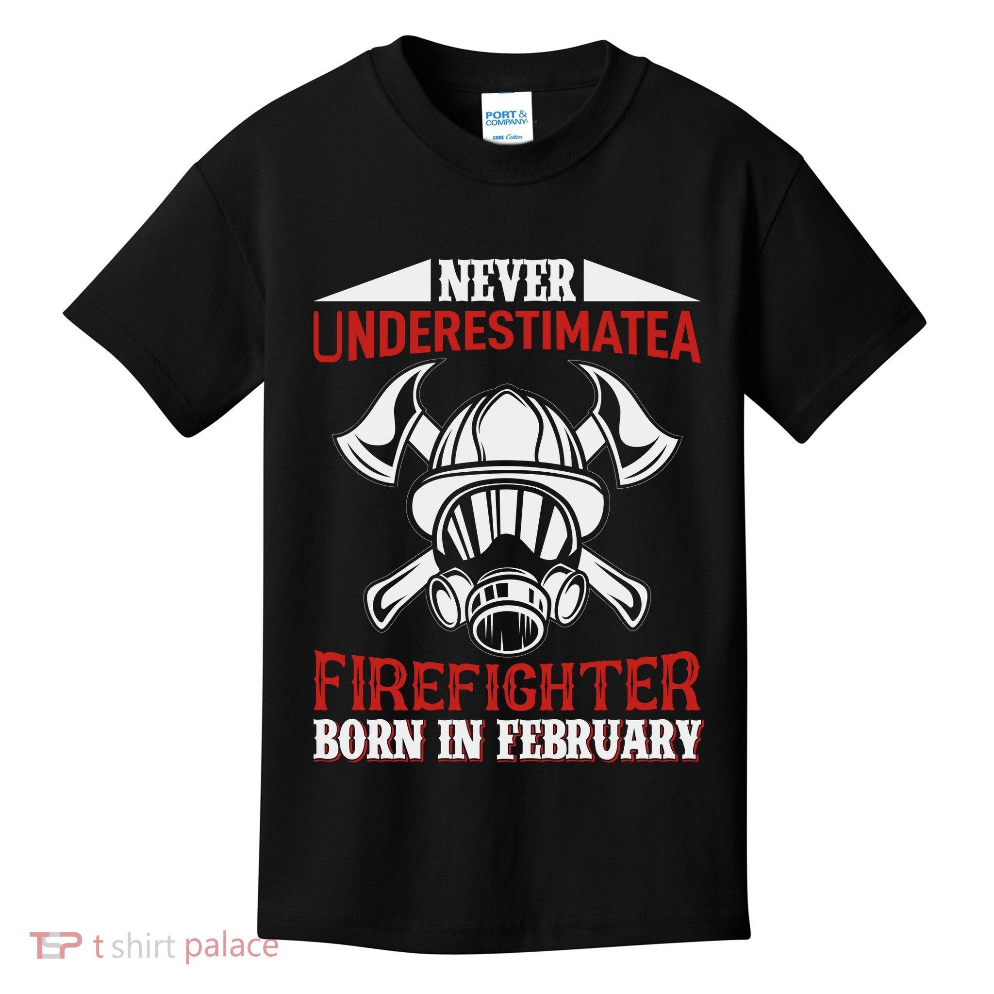 Never Underestimate A Firefighter Born In Feberuary Kids T-Shirt