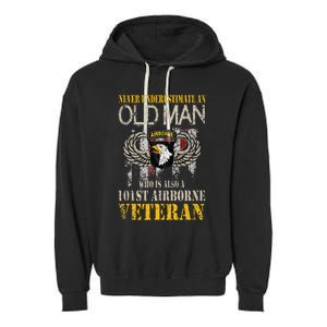 Never Underestimate An Old Man 101st Airborne Veteran Gift Garment-Dyed Fleece Hoodie