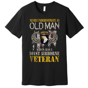 Never Underestimate An Old Man 101st Airborne Veteran Gift Premium T-Shirt