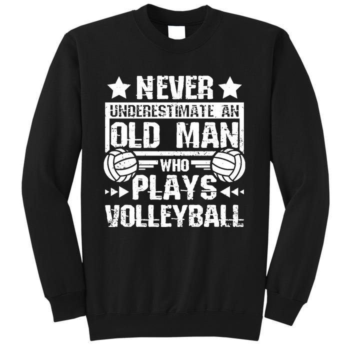 Never underestimate an old man who plays volleyball Long Sleeve Tall Sweatshirt