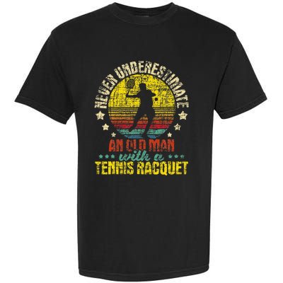 Never Underestimate An Old Man Tennis Racket Sports Lover Garment-Dyed Heavyweight T-Shirt