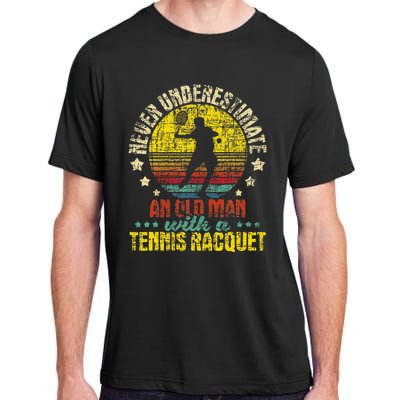 Never Underestimate An Old Man Tennis Racket Sports Lover Adult ChromaSoft Performance T-Shirt