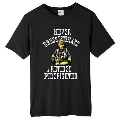 Never Underestimate A Retired Firefighter Fire Retiret Gift Tall Fusion ChromaSoft Performance T-Shirt