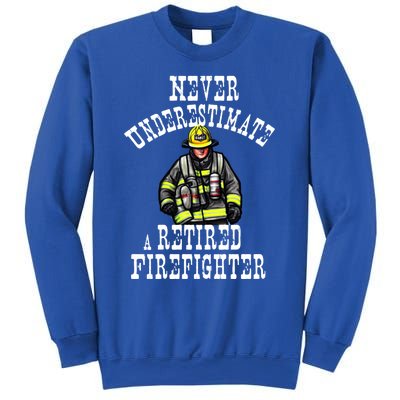 Never Underestimate A Retired Firefighter Fire Retiret Gift Sweatshirt