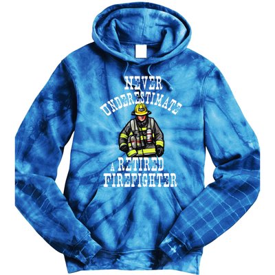 Never Underestimate A Retired Firefighter Fire Retiret Gift Tie Dye Hoodie