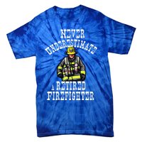 Never Underestimate A Retired Firefighter Fire Retiret Gift Tie-Dye T-Shirt