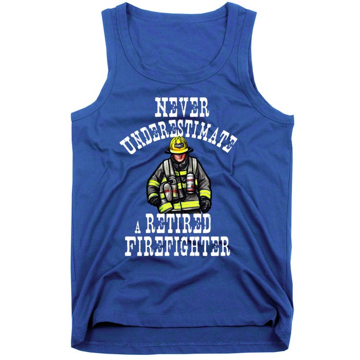 Never Underestimate A Retired Firefighter Fire Retiret Gift Tank Top