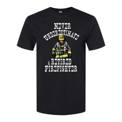 Never Underestimate A Retired Firefighter Fire Retiret Gift Softstyle CVC T-Shirt