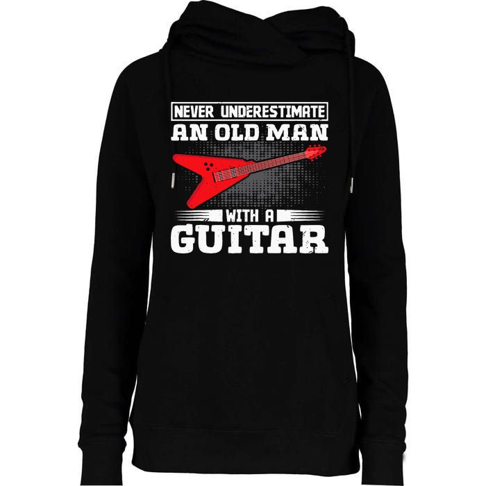 Never Underestimate An Old Man With A Guitar Womens Funnel Neck Pullover Hood