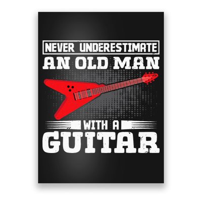 Never Underestimate An Old Man With A Guitar Poster