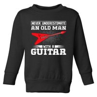 Never Underestimate An Old Man With A Guitar Toddler Sweatshirt