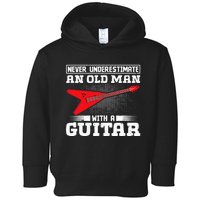 Never Underestimate An Old Man With A Guitar Toddler Hoodie