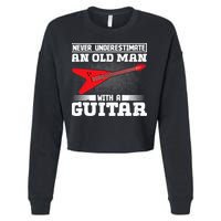 Never Underestimate An Old Man With A Guitar Cropped Pullover Crew