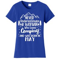 Never Underestimate A Who Love Camping Born In May Mom Meaningful Gift Women's T-Shirt