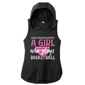 Never Underestimate A Girl Who Plays Basketball Girl Power Ladies PosiCharge Tri-Blend Wicking Draft Hoodie Tank