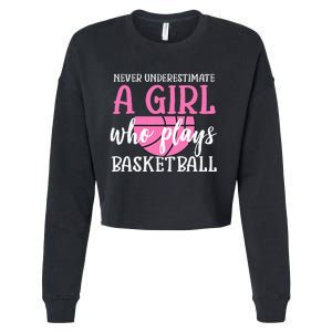 Never Underestimate A Girl Who Plays Basketball Girl Power Cropped Pullover Crew