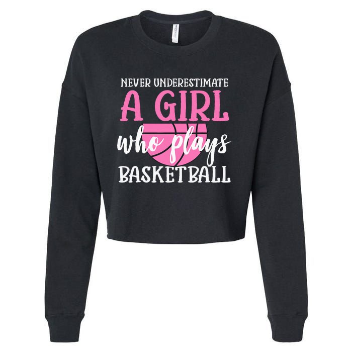 Never Underestimate A Girl Who Plays Basketball Girl Power Cropped Pullover Crew