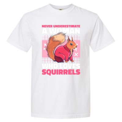 Never Underestimate A Who Loves Squirrels Gift Garment-Dyed Heavyweight T-Shirt