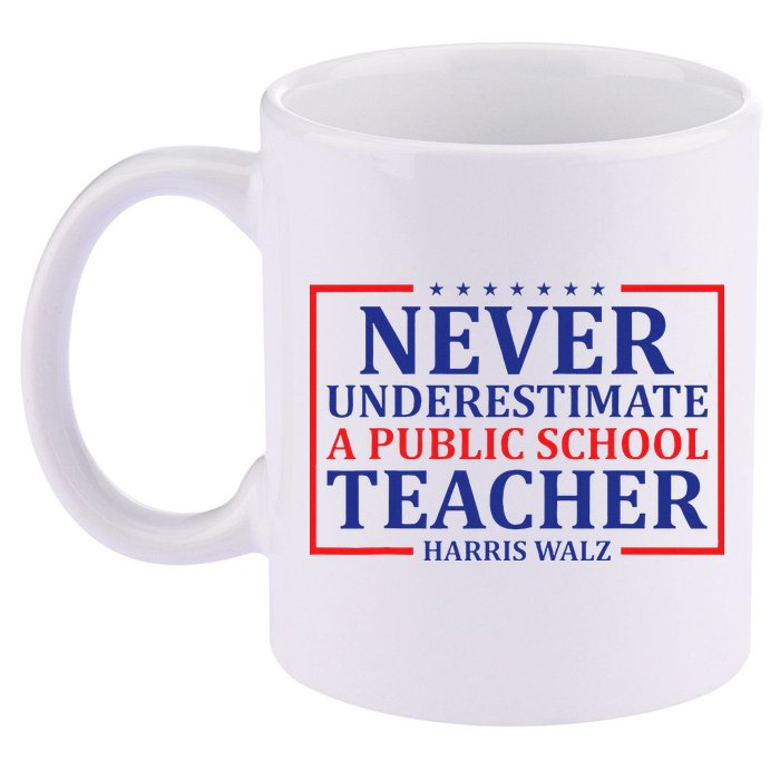 Never Underestimate A Public School Teacher Harris Waltz 11oz C Handle Ceramic Mug