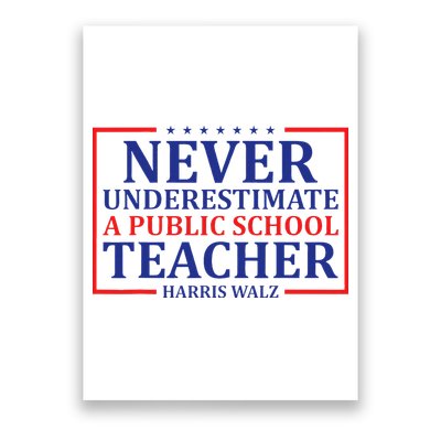Never Underestimate A Public School Teacher Harris Waltz Poster